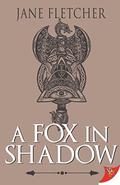 A Fox in Shadow by Jane Fletcher