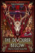The Devourer Below: An Arkham Horror Anthology (Arkham Horror #21) by Evan Dicken