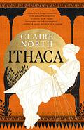 Ithaca (Penelope #1) by Claire North