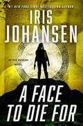 A Face to Die For (Eve Duncan #28) by Iris Johansen
