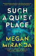 Such a Quiet Place by Megan Miranda
