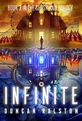 Infinite (Ghostland Trilogy #3) by Duncan Ralston