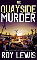The Quayside Murder (Eric Ward #3) by Roy Lewis