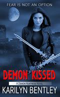 Demon Kissed (Demon Huntress #2) by Karilyn Bentley