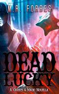 Dead Lucky by M.R. Forbes