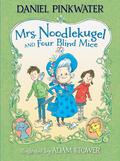 Mrs. Noodlekugel and Four Blind Mice (Mrs. Noodlekugel #2) by Daniel Pinkwater