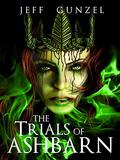 The Trials of Ashbarn (The Legend of the Gate Keeper #5) by Jeff Gunzel