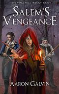 Salem's Vengeance (Vengeance Trilogy #1) by Aaron Galvin