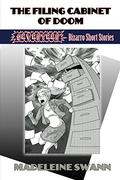 The Filing Cabinet of Doom: 17 Bizarro Short Stories by Madeleine Swann