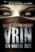 Vrin: Ten Mortal Gods by John Michael Hileman