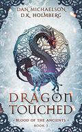 Dragon Touched (Blood of the Ancients #3) by Dan Michaelson