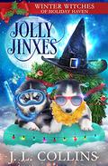 Jolly Jinxes (Winter Witches of Holiday Haven #8) by J.L. Collins