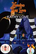 Hoodoo You Love (Hoodoo and Bayou #3) by Kathy Love