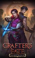 Crafter's Fate 2: A LitRPG Adventure (Crafter's Fate #2) by D.B. King