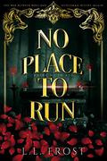 No Place to Run: Bathe Me In Red Serial (Hartford Cove #9) by L.L. Frost