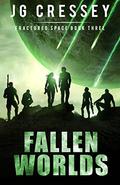 Fallen Worlds (Fractured Space #3) by J.G. Cressey