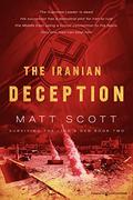The Iranian Deception (Surviving the Lion's Den #2) by Matt Scott