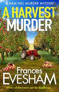 A Harvest Murder (The Ham Hill Murder Mysteries #3) by Frances Evesham