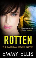 Rotten (The Cardigan Estate #11) by Emmy Ellis