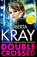 Double Crossed by Roberta Kray