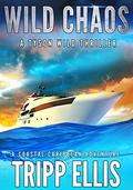 Wild Chaos: A Coastal Caribbean Adventure (Tyson Wild Thriller #42) by Tripp Ellis