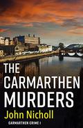 The Carmarthen Murders (DI Gravel #1) by John Nicholl