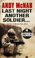 Last Night Another Soldier by Andy McNab