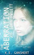 The Aberration of Eden Pruitt (The Eden Pruitt #2) by Katie Ganshert