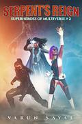 Serpent's Reign (Superheroes of the Multiverse #2) by Varun Sayal