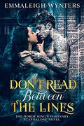 Don’t Read Between The Lines by Emmaleigh Loader