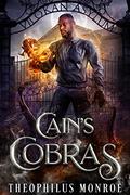Cain's Cobras (The Vilokan Asylum of the Magically and Mentally Deranged #4) by Theophilus Monroe