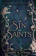The Sin of Saints (Benevolence & Blood #1) by Lauren M. Leasure