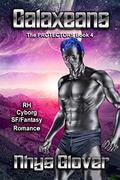 Galaxeans: RH Cyborg SF/Fantasy Romance (The Protectors #4) by Nhys Glover