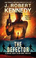 The Defector (Dylan Kane #12) by J. Robert Kennedy