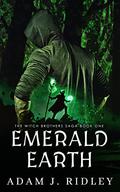 Emerald Earth (Witch Brothers Saga #1) by Adam J. Ridley
