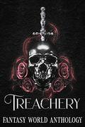 Treachery: A Fantasy World Anthology by Sierra Christenson