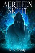 Aerthen Sight (The An'Loran Chronicles #1) by K.A. Gandy