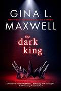 The Dark King (Deviant Kings #1) by Gina L. Maxwell