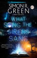 What Song the Sirens Sang (Gideon Sable #3) by Simon R. Green