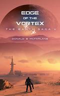 Edge of the Vortex (The Earth Saga #5) by Donald B. McFarlane