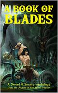 A Book of Blades: Rogues in the House Presents by John R. Fultz