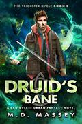 Druid's Bane (The Trickster Cycle #3) by M.D. Massey