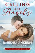 Calling All Angels (The Guardian Angel Chronicles #3) by Barbara Ankrum