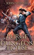 Purge of a Dungeon House: A litRPG Story (City of Masks #3) by John Stovall