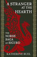 A Stranger at the Hearth (The Norse Saga of Sigurd #1) by Katherine Buel