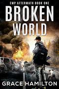 Broken World (EMP Aftermath #1) by Grace Hamilton