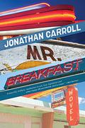 Mr. Breakfast by Jonathan Carroll