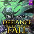 Defiance of the Fall 8 (Defiance of the Fall #8) by TheFirstDefier