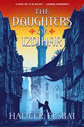 The Daughters of Izdihar (The Alamaxa Duology #1) by Hadeer Elsbai