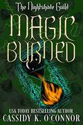 The Nightshade Guild: Magic Burned by Cassidy K. O'Connor